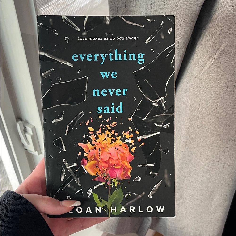 Everything We Never Said by ZLoan Harlow - Black Cover with Pink/Orange Rose
